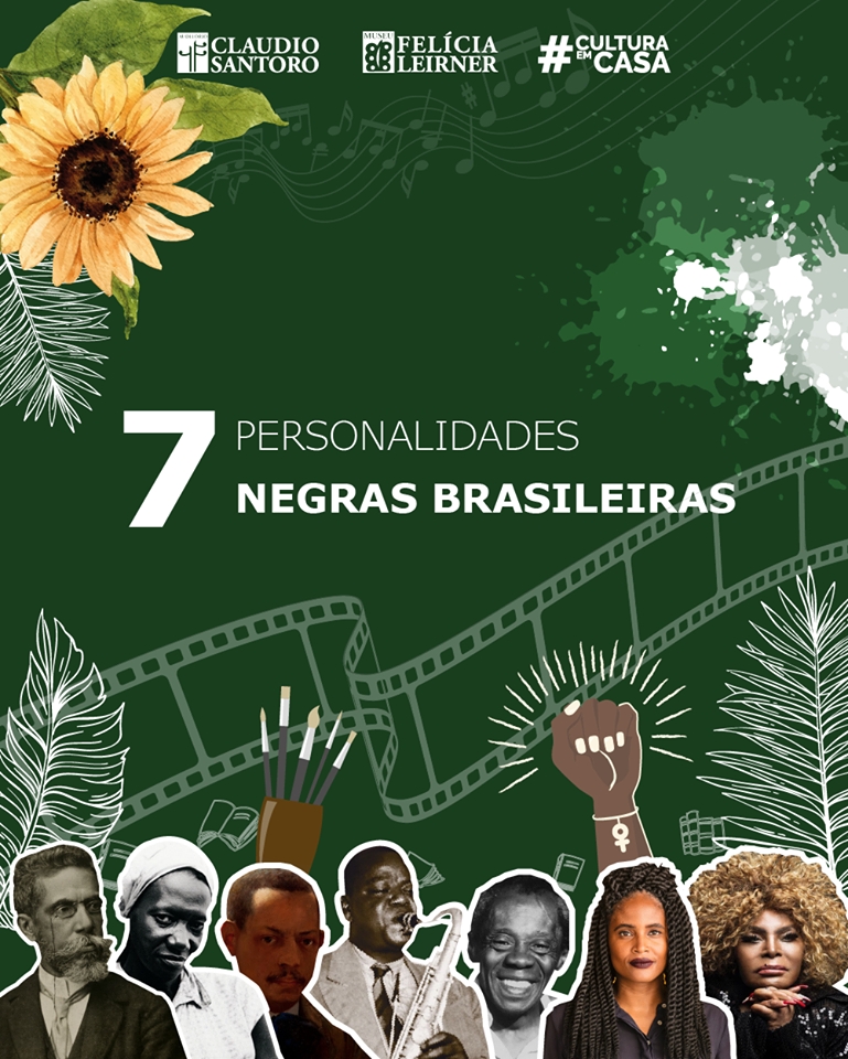 A imagem é uma arte na qual há elementos vetorizados como flor, notas de música, formato de folhas. No centro está escrito "7 personalidades negras brasileiras" Abaixo há foto: Machado de Assis, Carolina Maria de Jesus, Wilson Tibério, Pixinguinha, Grande Otelo, Djamila Ribeiro, Elza Soares